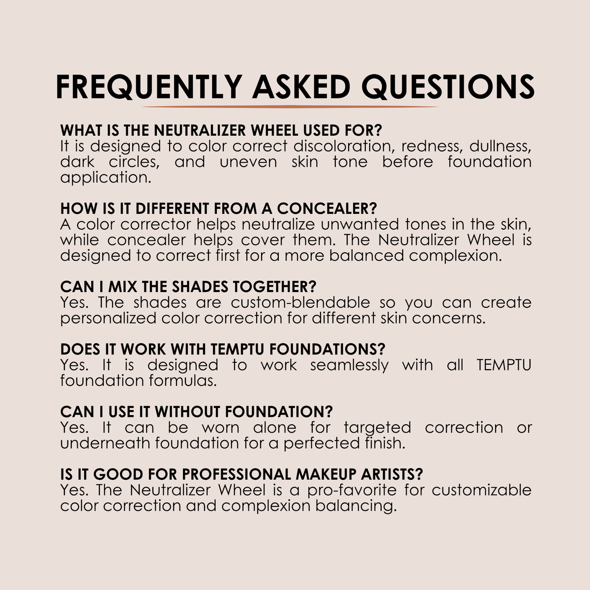 List of frequently asked questions about the color correcting neutralizer wheel.